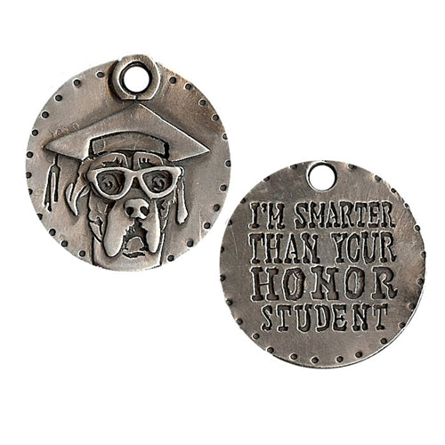 "Smarter Than Your Honor Student" Dog Tag